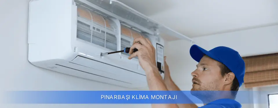 Pınarbaşı İlçemi Klima Montajı