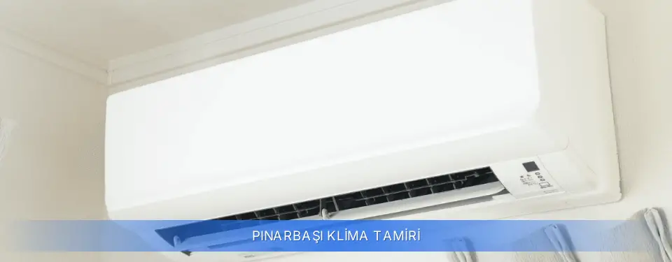 Pınarbaşı İlçemi Klima Tamiri